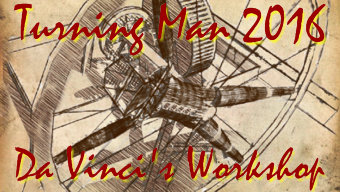 Turning Man 2016 theme is Da Vinci's Workshop, click to read more at burningman.org